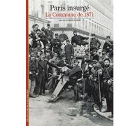 Paris insurgé: La Commune de 1871