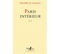 Paris intérieur - Philippe Le Guillou - L'arpenteur - broché - Roman