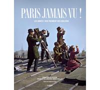 Paris jamais vu !: Les années 1920 prennent des couleurs