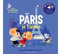 Paris je t'aime Des sons à écouter, des images à regarder - Marion Billet - Gallimard jeunesse - cartonné - Contes et légendes jeunesse