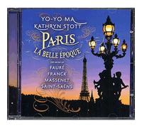 Paris, La Belle Époque - Fauré : Sonate Pour Violoncelle Et Piano Opus 13 Massenet : Méditation De Thaïs Saint-Saëns :Havanaise Opus 83 (Transcriptions Yo-Yo Ma) Franck : Sonate En La...