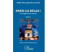 Paris La Belle ! - Ou L'espoir D'une Vraie Vie