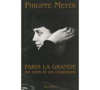 Paris la grande en vers et en chansons Philippe Meyer (Auteur)