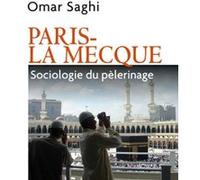 Paris-La Mecque. Sociologie du pèlerinage