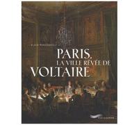 Paris, La Ville Rêvée De Voltaire
