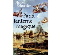 Paris, lanterne magique - Marcel Schneider - Grasset - broché - Livre