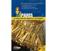 PARIS GUIDE PR LES ENFANTS ET LES PARENTS
