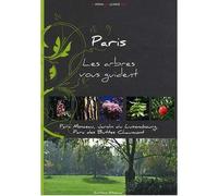 Paris - Les arbres vous guident Parc Monceau, jardin du Luxembourg, parc des Buttes Chaumont - Félicien Lesec - Altissima - broché - Guide