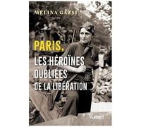 Paris, Les Héroïnes Oubliées De La Libération