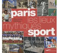 Paris, Les Lieux Mythiques Du Sport