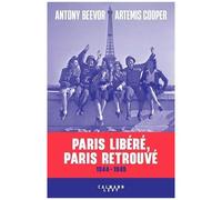 Antony Beevor et Artemis Cooper – Paris libéré, Paris retrouvé – 1944-1949 – Broché