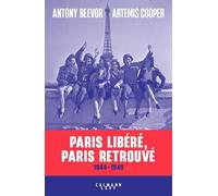 Antony Beevor et Artemis Cooper – Paris libéré, Paris retrouvé – 1944-1949 – Broché