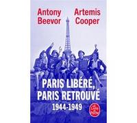 Paris libéré, Paris retrouvé Antony Beevor (Auteur), Artemis Cooper (Auteur)