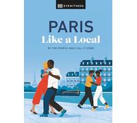 Paris Like a Local: By the People Who Call It Home