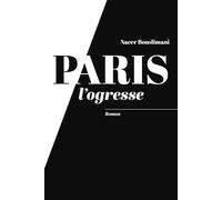 Paris l'ogresse - Nacer Bouslimani - Librinova - broché - Roman