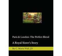 Paris & London: The Perfect Blend: A Royal Sisters Story