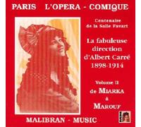 Paris L'opera Comique Vol. 2 : Fabuleuse Direction D'albert Carre 1898-1914