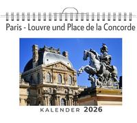 Paris - Louvre und Place de la Concorde: (Wandkalender 2026, Kalender DIN A4 quer, Monatskalender im Querformat mit Kalendarium, das perfekte Geschenk)