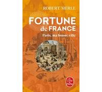 Paris, ma bonne ville (Fortune de France, Tome 3) Robert Merle (Auteur)