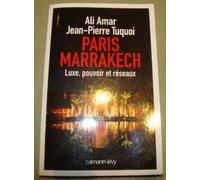 Paris-Marrakech: Luxe, pouvoir et réseaux