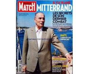 PARIS MATCH [No 3216] du 06/01/2011 - IL Y A 15 ANS FRANCOIS MITTERRAND / LES SECRETS DE SON DERNIER COMBAT - RECIT PAR SES INTIMES - HAITI / L'ARRIVEE DES ORPHELINS - MELANIE LAURENT / LA FRANCAISE DE HOLLYWOOD - ALEXANDRE JARDIN AFFRONTE LE PASSE DE SA FAMILLE SOUS VICHY