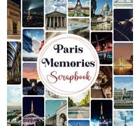 Paris Memories Scrapbook: Parisian Elegance Unveiled, Crafting Timeless Memories with 20 Double-Sided Sheets of Paris Scrapbook Bliss