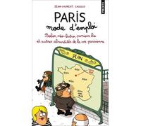 Paris, mode d'emploi: Bobos, néo-bistro, paniers bio et autres absurdités de la vie parisienne