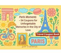 Paris Moments - 54 Coupons for Unforgettable Memories in the City of Love: 54 Romantic & Fun Fill-In Vouchers | Paris Gift for Couples, Friends or ... for Birthdays, Anniversaries or Honeymoons