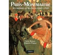 PARIS-MONTMARTRE.: Les artistes et les lieux 1860-1920
