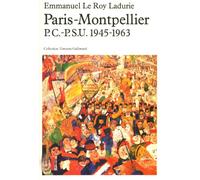 Paris-Montpellier P.C.-P.S.U. 1945-1963 – Gallimard