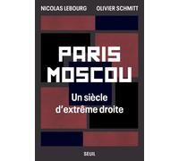 Paris-Moscou Un siècle d'extrême droite - Nicolas Lebourg - Seuil - broché - Essai