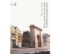 Thomas Clerc – Paris, musée du XXIᵉ siècle – Le dixième arrondissement – Broché