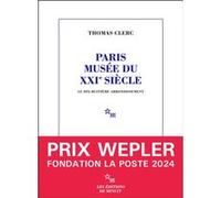 Paris, musée du XXIe siècle - Le 18e arrondissement Thomas Clerc (Auteur)