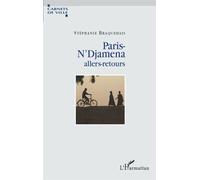 Paris-N'Djamena allers-retours - Stéphanie Braquehais - L'harmattan - broché - Récit