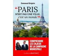 Paris n'est pas une ville, c'est un monde - Emmanuel Grégoire - Les Petits Matins - broché - Essai