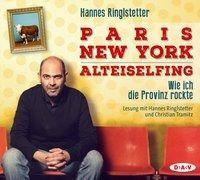 Paris - New York - Alteiselfing. Wie Ich Die Provinz Rockte