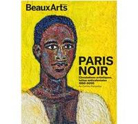 Paris Noir. Circulations artistiques, luttes anticoloniales 1950 - 2000 Collectif (Auteur)