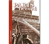 Paris occupé: 14 juin 1940-24 août 1944