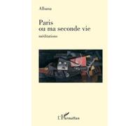 Paris Ou Ma Seconde Vie - Méditations