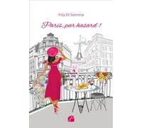 Paris, par hasard ! - Filly Di Somma - Du Pantheon Eds - broché - Roman