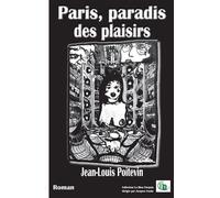 Paris, paradis des plaisirs - Jean-Louis Poitevin - Douro - broché - Roman