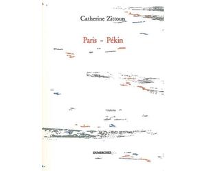 Paris-Pekin - Catherine Zittoun - Dumerchez Naoum - broché - Poésie