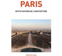 Paris, petite histoire de l'architecture Félicien Carli (Auteur)