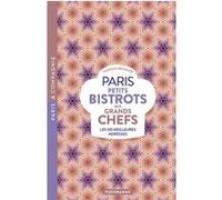 Paris petits bistrots des grands chefs - Les 100 meilleures adresses Vanessa Besnard (Auteur)