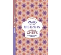 Paris petits bistrots des grands chefs - Les 100 meilleures adresses - Vanessa Besnard - Parigramme Eds - broché - Guide