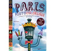 Paris photocoloriage Le cahier d'activités pour créatifs en herbe de 5 à 12 ans - Sylvie Delpech - Parigramme Eds - broché - Document jeunesse