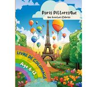 Paris Pittoresque, Une Aventure Coloriée: Magnifique livre de coloriage