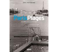 Paris Plages De 1900 à aujourd'hui - Eric Fottorino - Hoebeke - relié - Beau livre