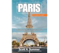 PARIS Pocket Guide: Top Things to See, Do, and Experience in the City of Light - Insider Tips and Local Secrets for an Unforgettable Trip