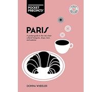 Paris Pocket Precincts: A Pocket Guide To The City's Best Cultural Hangouts, Shops, Bars And Eateries